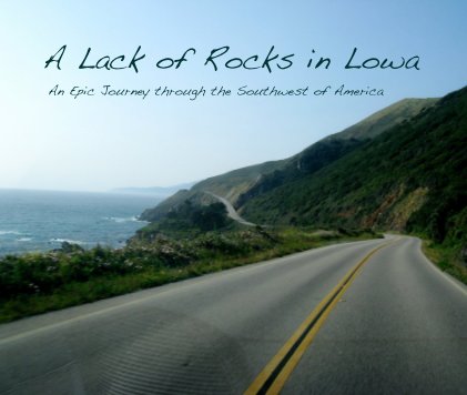 A Lack of Rocks in Lowa: An Epic Journey through the Southwest of America book cover