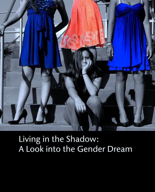 Visualizza Living in the Shadow:
A Look into the Gender Dream di jbosselman