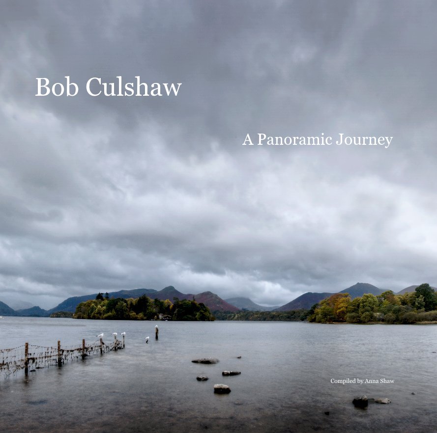 Bob Culshaw A Panoramic Journey nach Compiled by Anna Shaw anzeigen