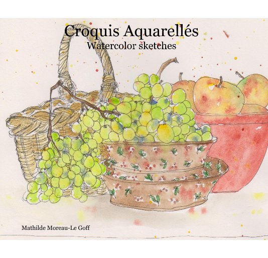 View Croquis Aquarellés Watercolor sketches by Mathilde Moreau-Le Goff