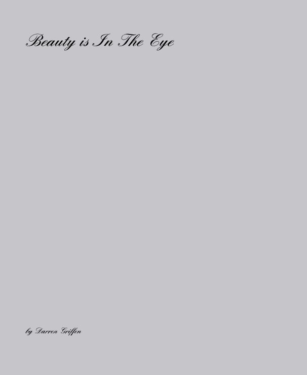 Ver Beauty is In The Eye por Darren Griffen