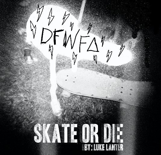 Ver Skate or Die por Luke Lanter