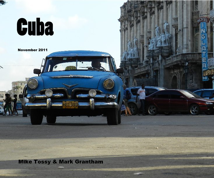 View Cuba by Mike Tossy & Mark Grantham