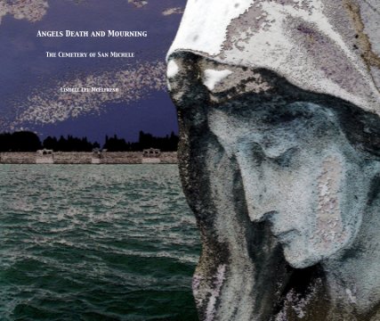Angels Death and Mourning     The Cemetery of San Michele book cover