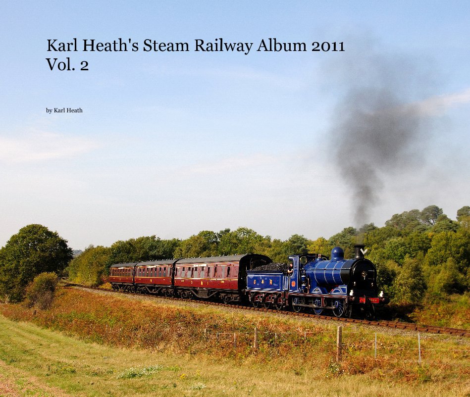Ver Karl Heath's Steam Railway Album 2011 Vol. 2 por Karl Heath