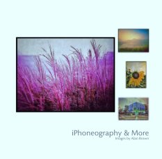 iPhoneography & More
Images by Alan Brown book cover