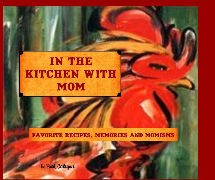 View In the Kitchen with Mom by Beth Caliguri