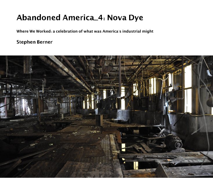 Ver Abandoned America_4: Nova Dye por Stephen Berner