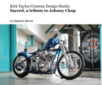 Kirk Taylor/Custom Design Studio Sacred, a tribute to Johnny Chop book cover