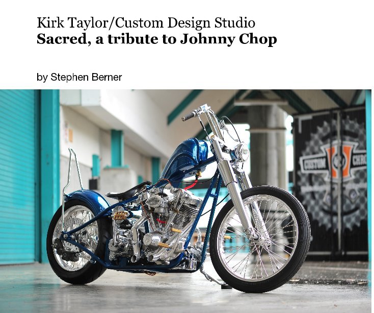 View Kirk Taylor/Custom Design Studio Sacred, a tribute to Johnny Chop by Stephen Berner