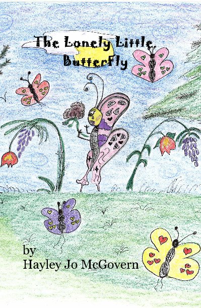 View The Lonely Little ButterFly by Hayley Jo McGovern