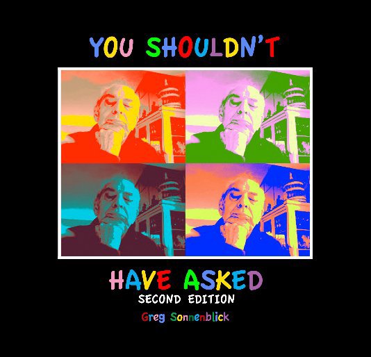 Visualizza YOU SHOULDN'T HAVE ASKED di GREG SONNENBLICK