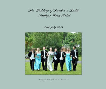 The Wedding of Sandra & Keith Audley's Wood Hotel. book cover