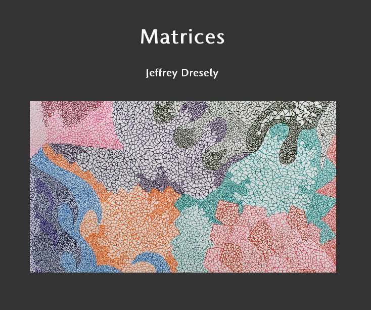 View Matrices by Jeffrey Dresely