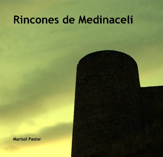 View Rincones de Medinaceli by Marisol Pastor