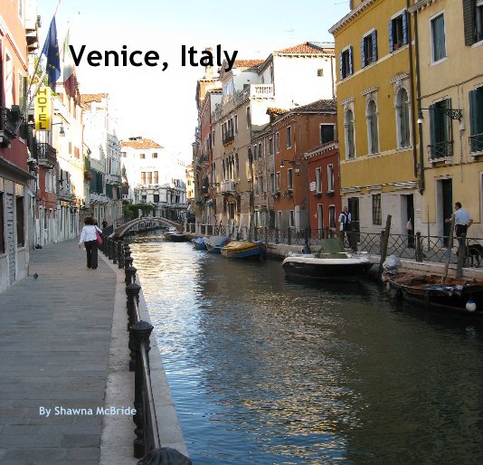 View Venice, Italy by Shawna McBride