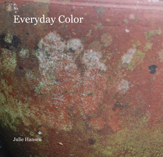 View Everyday Color by Julie Hansen