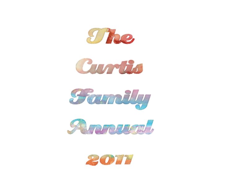 View The Curtis Family Annual 2011 by Gordon Curtis