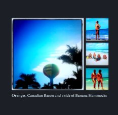 Oranges, Canadian Bacon and a side of Banana Hammocks book cover