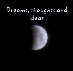 Dreams, thoughts and ideas book cover