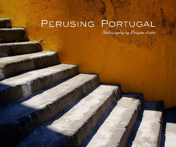 View Perusing Portugal Photography by Meagan Hahn by Photography by Meagan Hahn