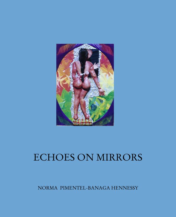 View ECHOES ON MIRRORS by NORMA  PIMENTEL-BANAGA HENNESSY