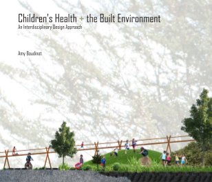 Children's Health and the Built Environment: An Interdisciplinary Design Approach book cover