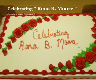 Celebrating " Rena B. Moore " book cover