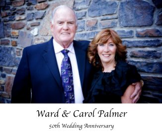 Ward & Carol Palmer 50th Wedding Anniversary book cover