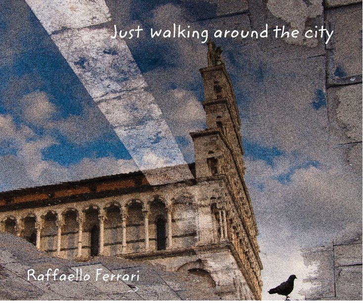 Bekijk Just walking around the city op Raffaello Ferrari