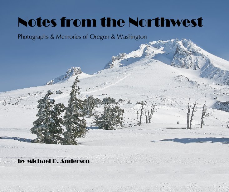 View Notes from the Northwest by Michael R. Anderson