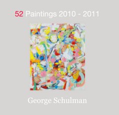 52 Paintings 2010 - 2011 George Schulman book cover