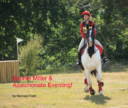 Sophie Miller & Apatchonata Eventing! book cover