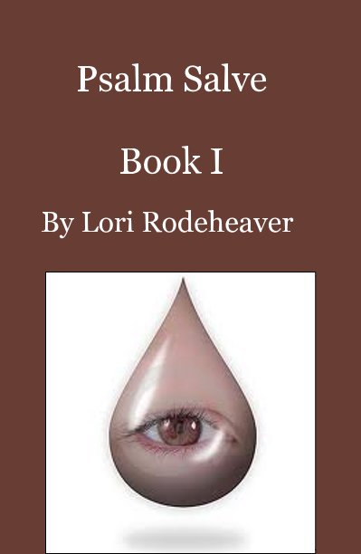 Bekijk Psalm Salve Book I op Lori Rodeheaver