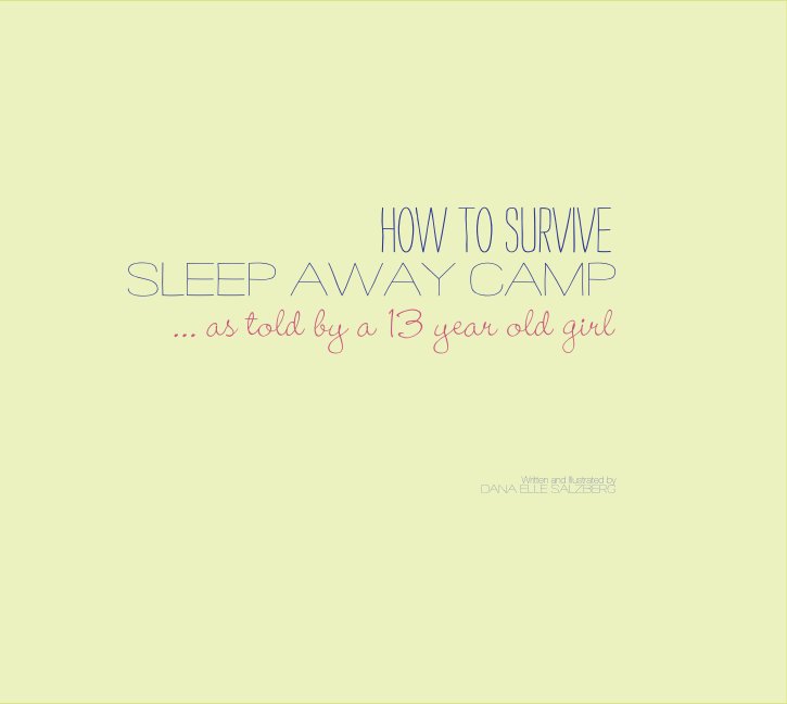 View How To Survive Sleep Away Camp by Dana Elle Salzberg