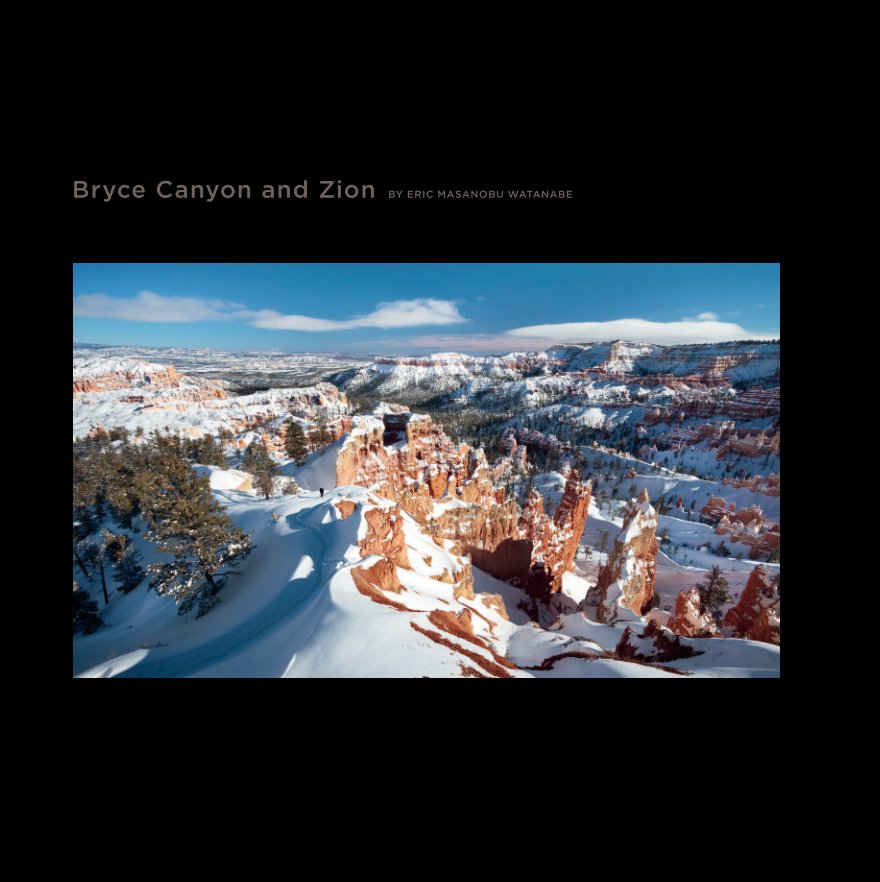 View Bryce Canyon and Zion by Eric Masanobu Watanabe