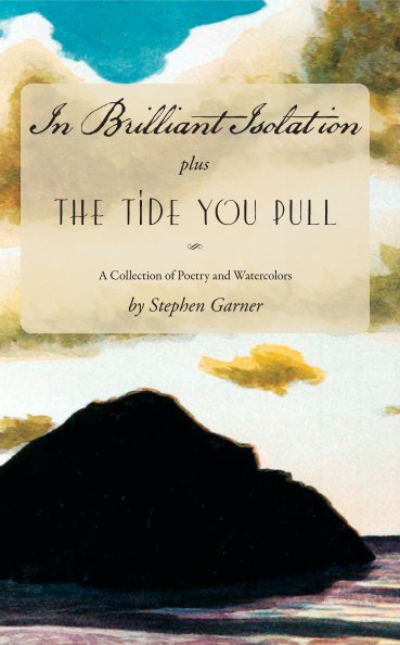 Ver In Brilliant Isolation plus The Tide You Pull por Stephen Garner
