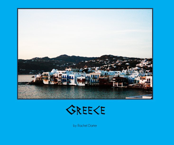 View Greece by Rachel Darter