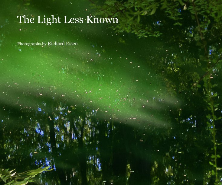 Ver The Light Less Known por Richard Eisen