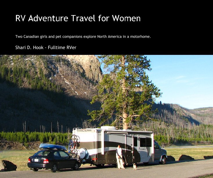 Ver RV Adventure Travel for Women por Shari D. Hook - 37yr. old Full Time RVer