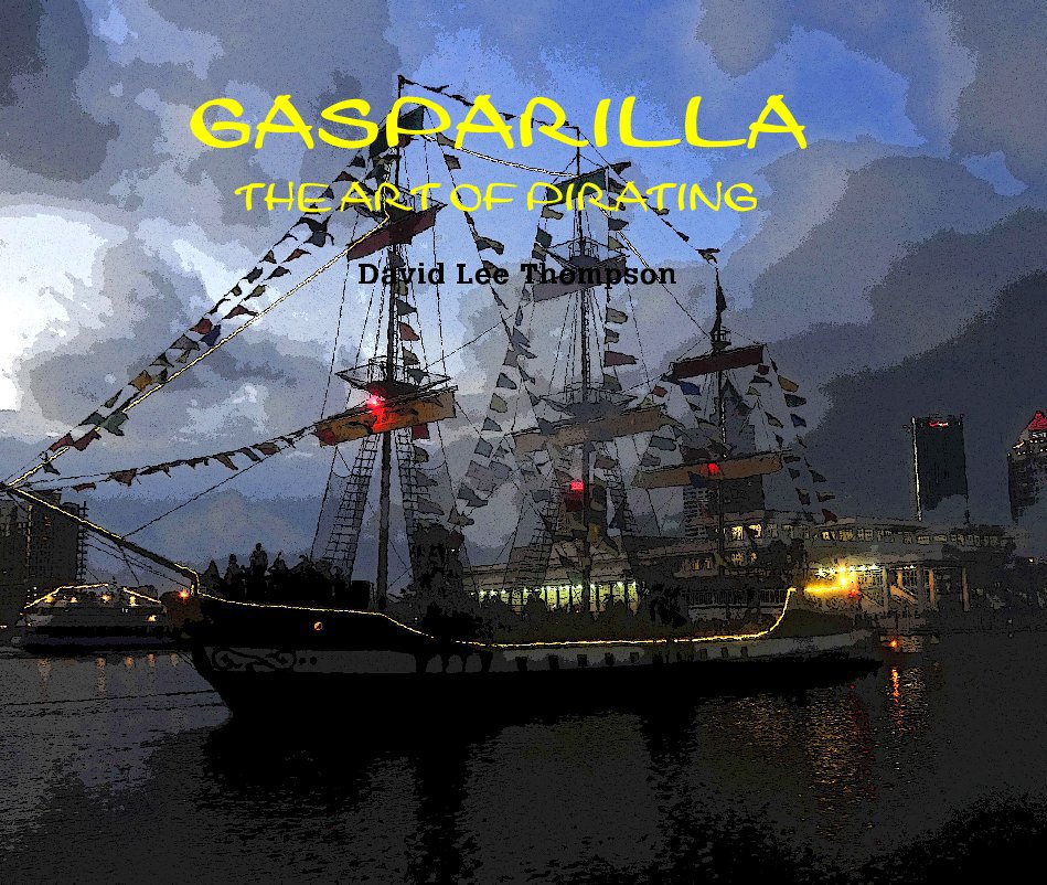 View GASPARILLA THE ART OF PIRATING by David Lee Thompson