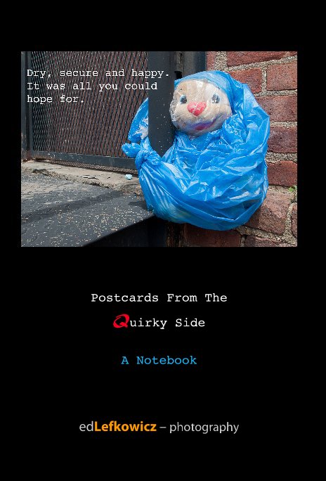 Ver Postcards From The Quirky Side: A Notebook por Postcards From The Quirky Side A Notebook edLefkowicz – photography