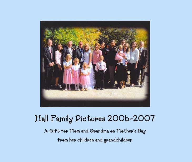 Bekijk Hall Family Pictures 2006-2007 op from her children and grandchildren