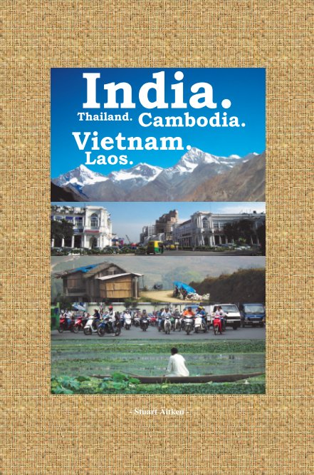Bekijk India. Thailand. Cambodia. Vietnam. Laos. - Five months journal and pictures. op Stuart Aitken