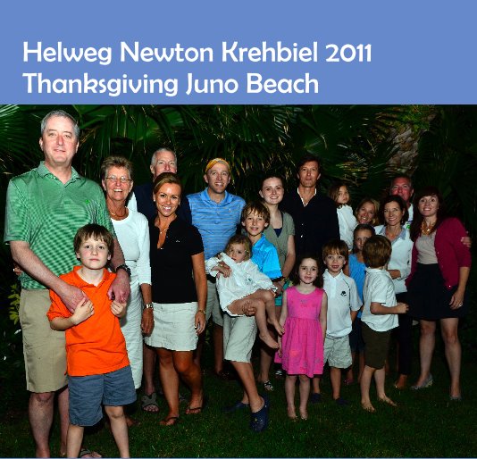 Bekijk Helweg Newton Krehbiel 2011 Thanksgiving Juno Beach op pkrehbiel