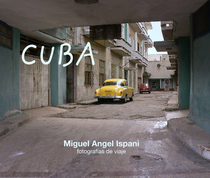 Ver Cuba por Miguel Ángel Ispani