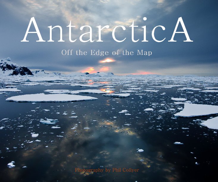 View AntarcticA by Phil Collyer Photography
