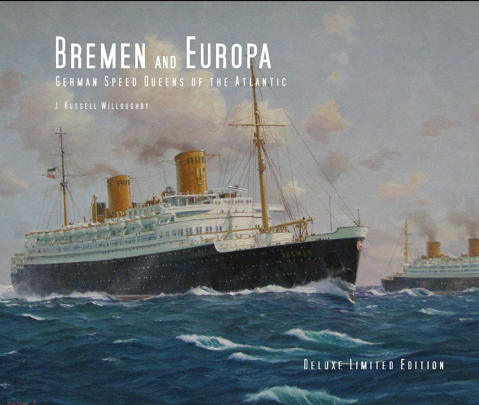 Ver Bremen and Europa - German Speed Queens of the Atlantic por J. Russell Willoughby