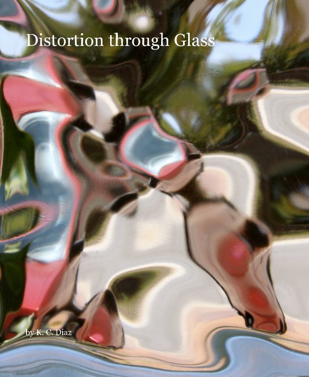 Ver Distortion through Glass por K. C. Diaz