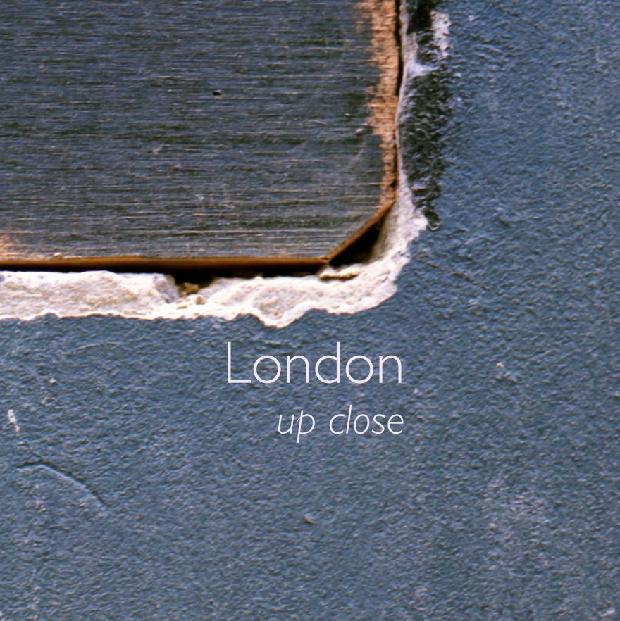 View London: up close by Kay Sigurlaug Asmundsdottir